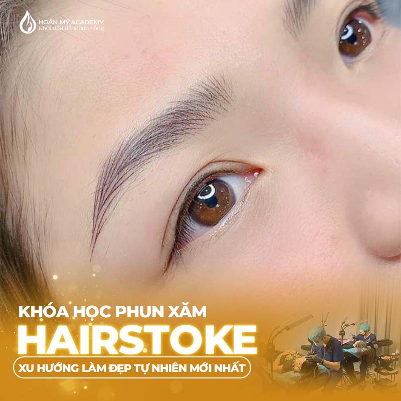 Khóa học phun xăm Hairstrokes: Xu hướng làm đẹp tự nhiên mới nhất