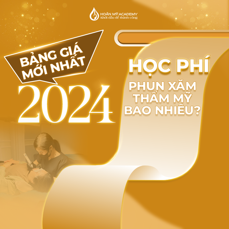 Học phí học phun xăm thẩm mỹ bao nhiêu? Bảng giá mới nhất 2024