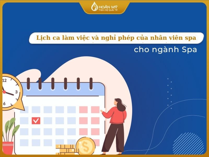Lịch ca làm việc và nghỉ phép của nhân viên spa