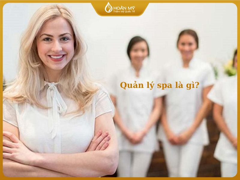 Quản lý spa là gì?