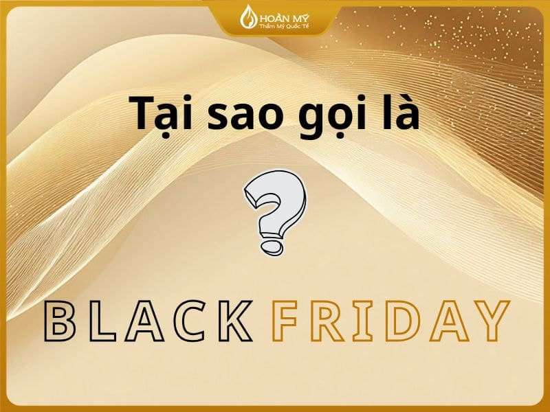 Tại sao lại gọi là Black Friday?