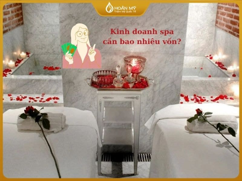 Kinh doanh spa cần bao nhiêu vốn?