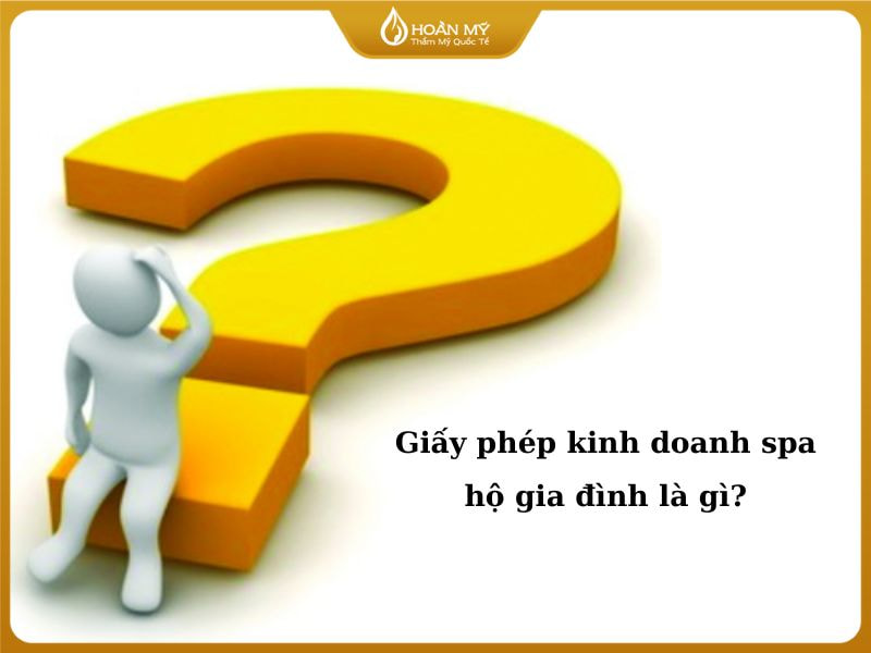 Giấy phép kinh doanh spa hộ gia đình là gì?