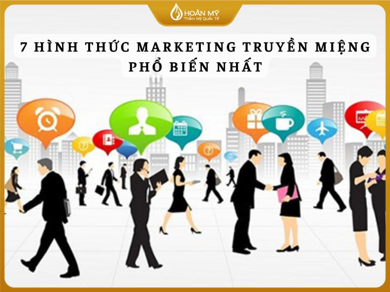 7 hình thức marketing truyền miệng phổ biến nhất